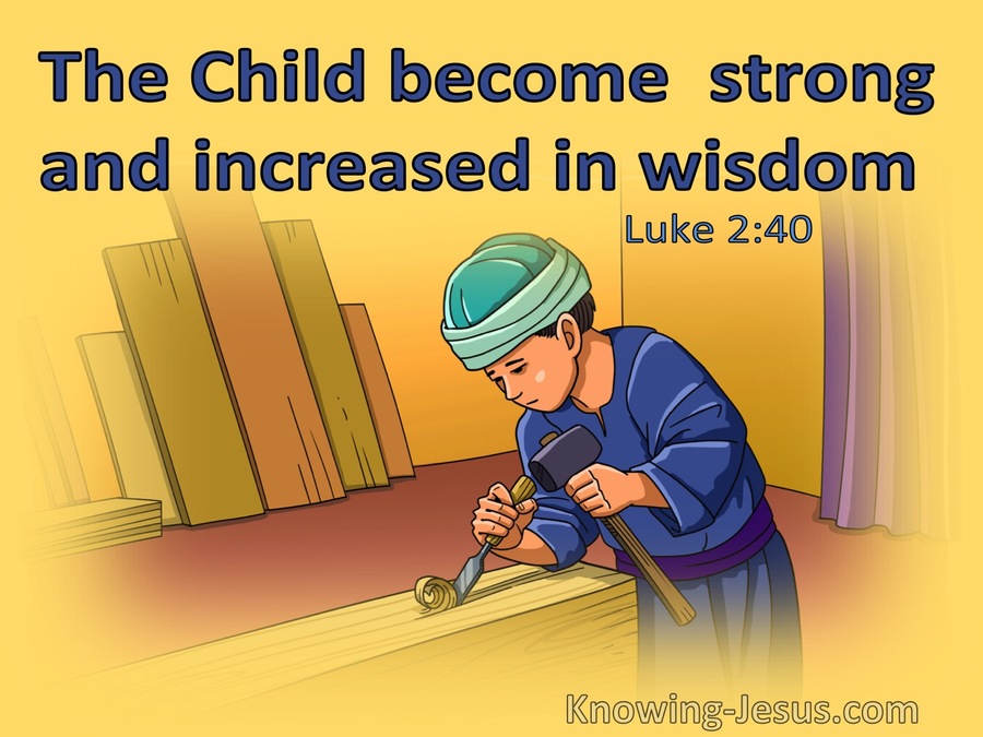 Luke 2:40 The Child Grew And Became Strong And Increase In Wisdom (yellow)